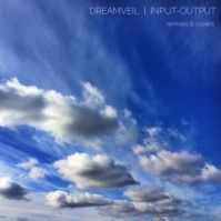 DreamVeil. 'Input-Output'. 2016