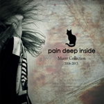 Pain Deep Inside. Murrr Collection. 2006-2013